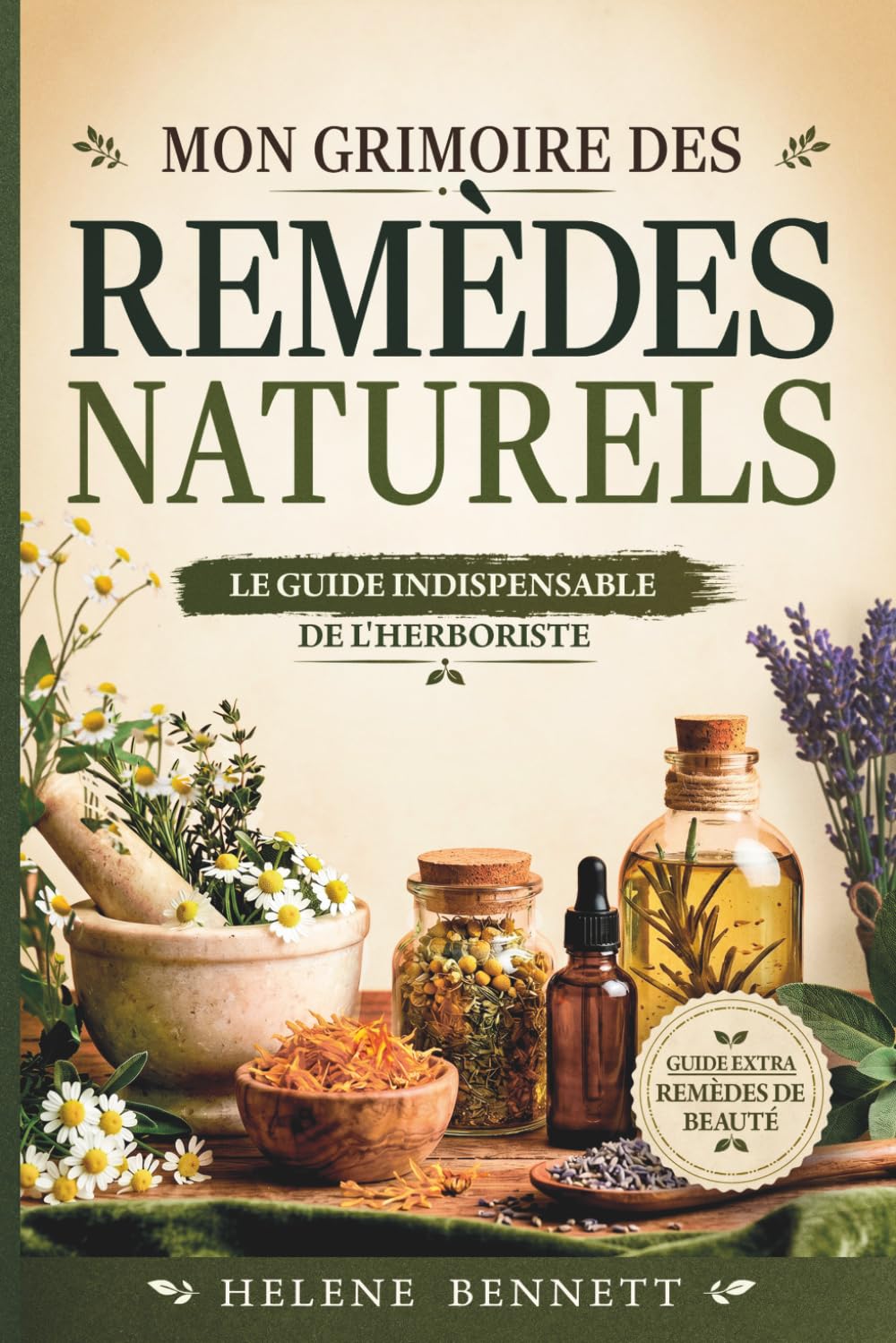 Mon Grimoire Des Remèdes Naturels: Le Guide Indispensable De L'herboriste