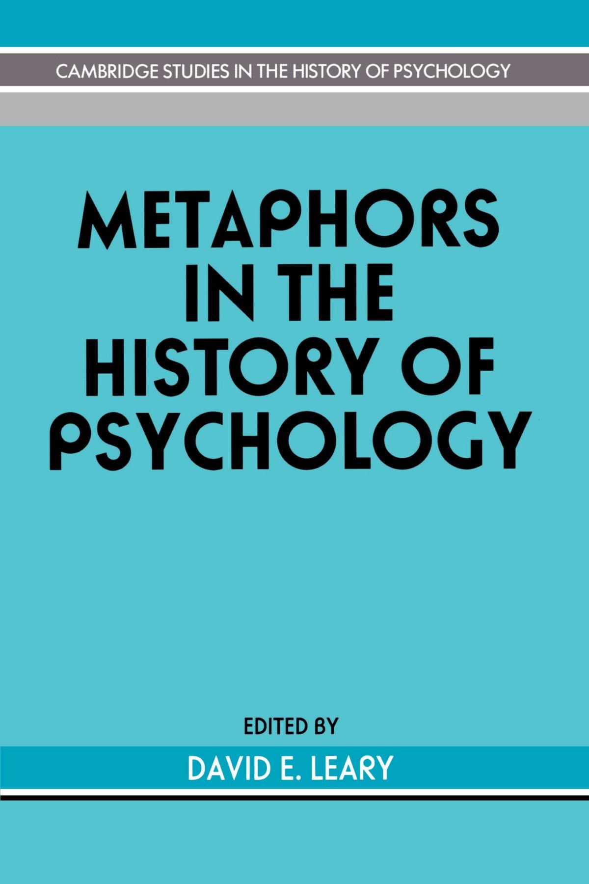 Metaphors in the History of Psychology (Cambridge Studies in the