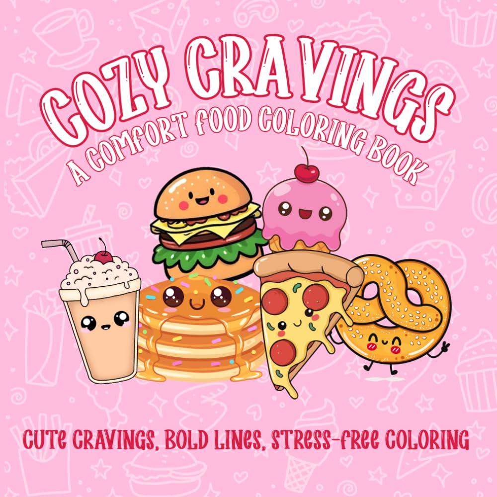 Cozy Cravings: A Comfort Food Coloring Book