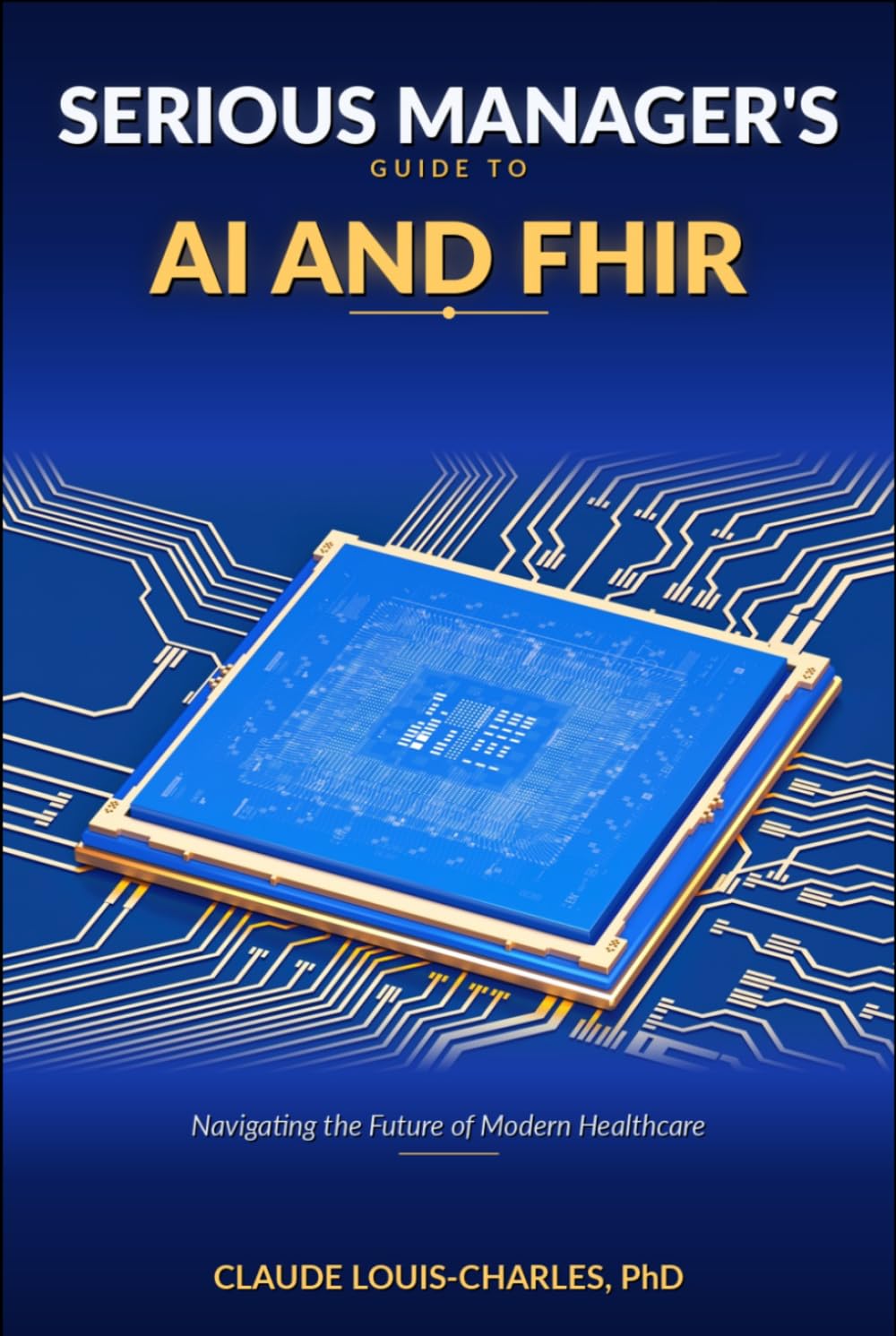 Serious Managers Guide to AI and FHIR: Navigating the future of Modern Healthcare