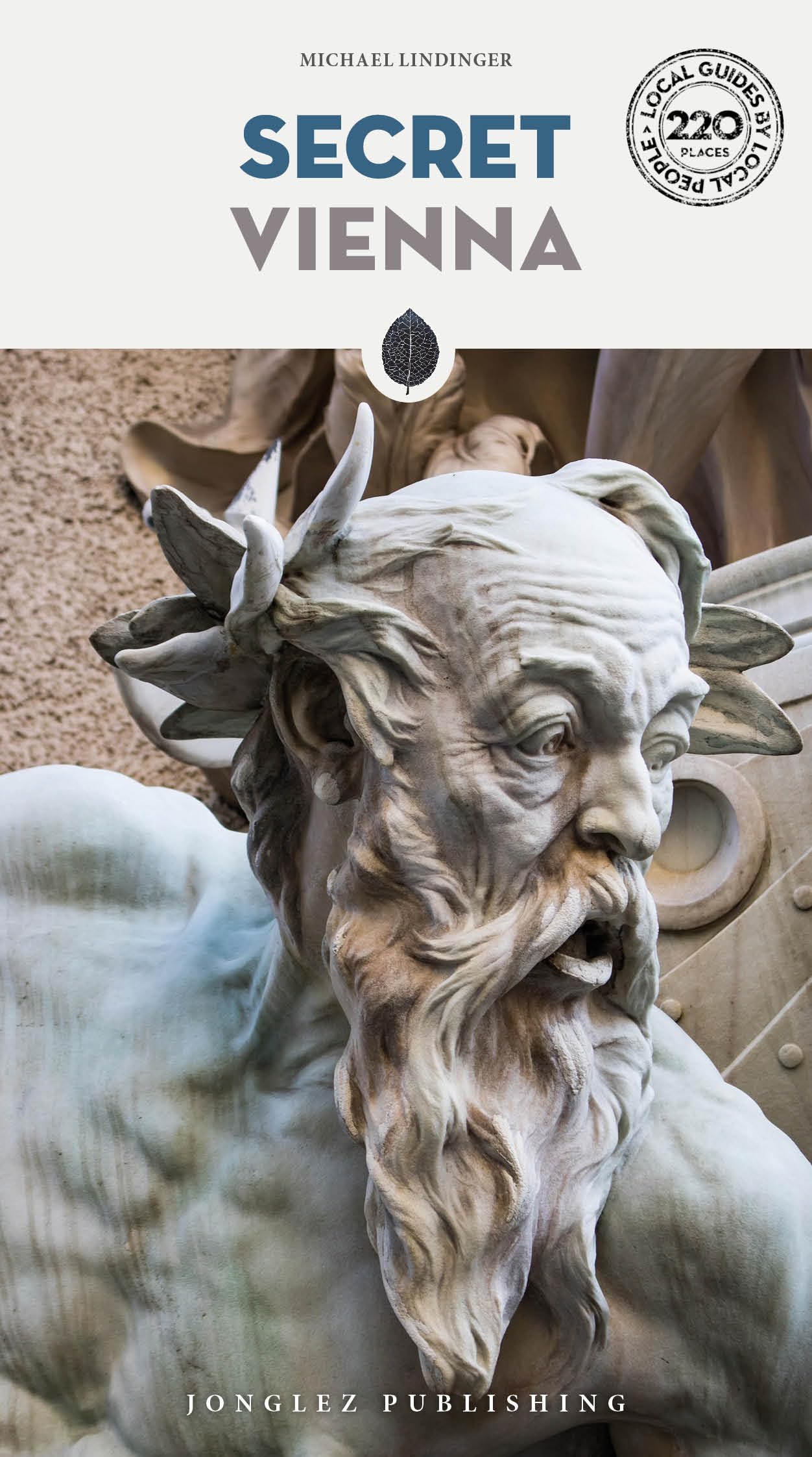 Secret Vienna: A guide to the unusual and unfamiliar (Jonglez Secret Guides)