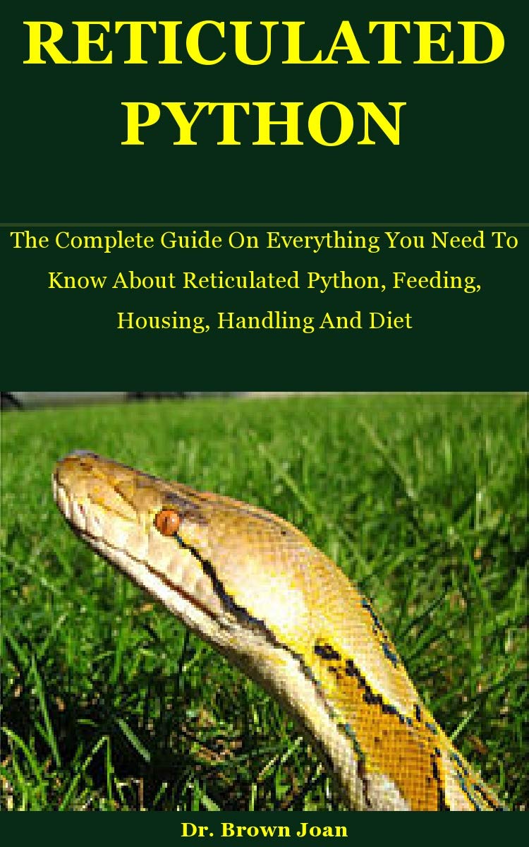 Buy Reticulated Python: The Complete Guide On Everything You Need To ...