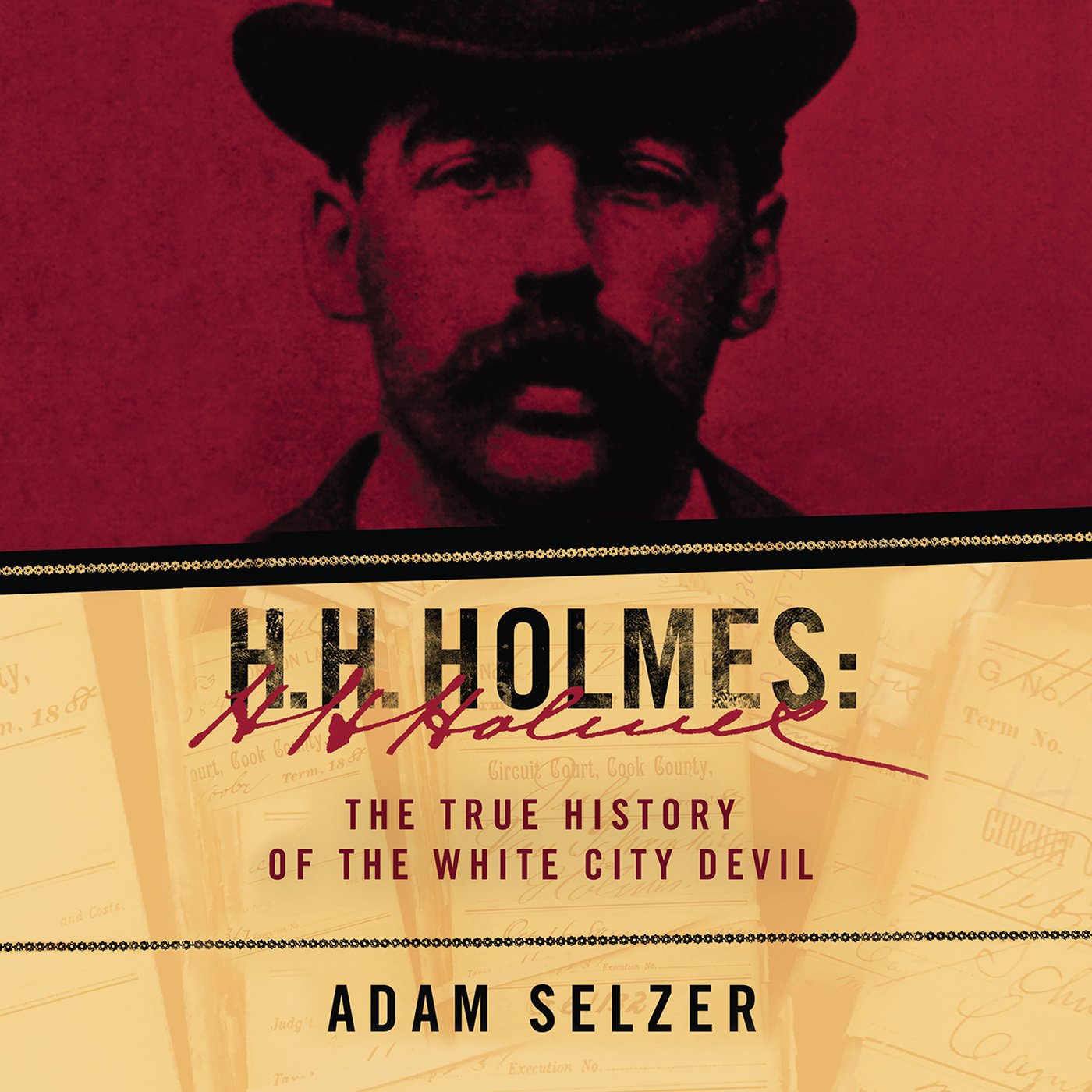 H. H. Holmes: The True History of the White City Devil    
	                
	            

                 
                        Audible Audiobook 
                  
                        – Unabridged