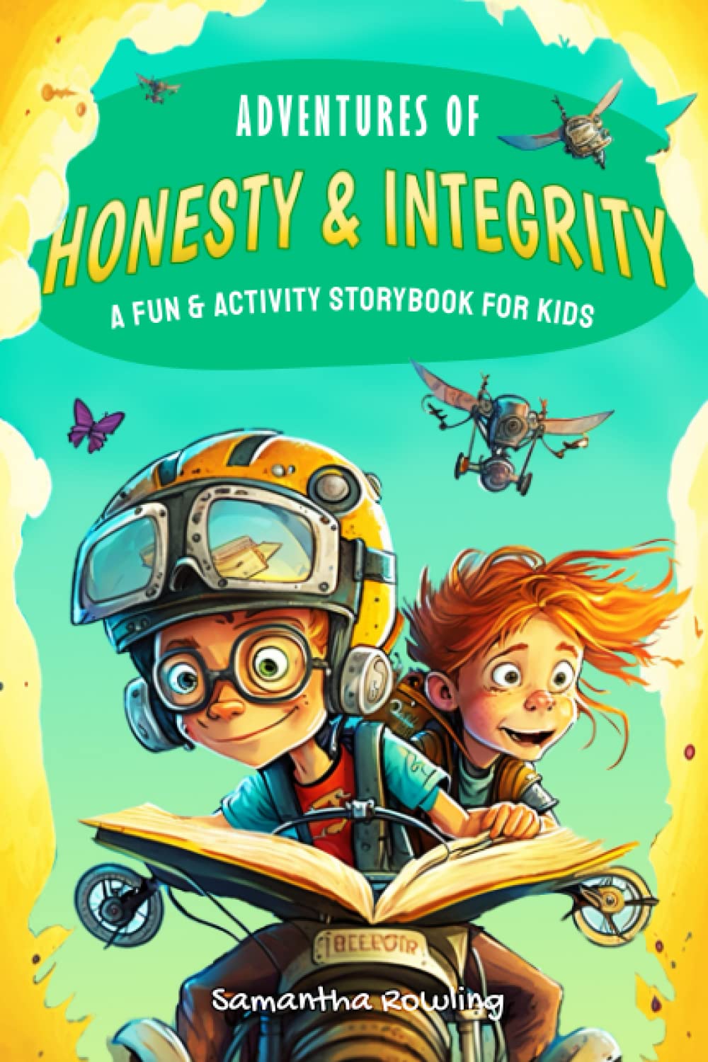 Adventures of Honesty and Integrity: A Fun and Activity Storybook for Kids
