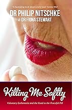 Killing Me Softly: Voluntary Euthanasia & the Road to the Peaceful Pill