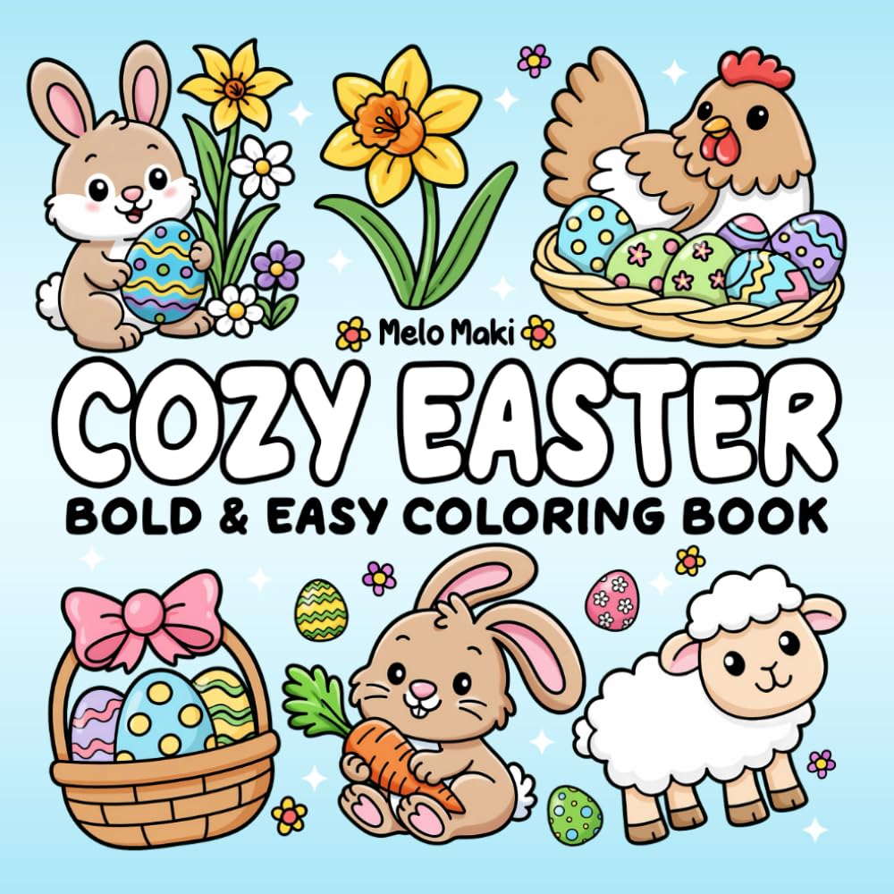 Cozy Easter: Bold & Easy Coloring Book Featuring Relaxing Easter Designs, Suitable for Both Adults & Kids