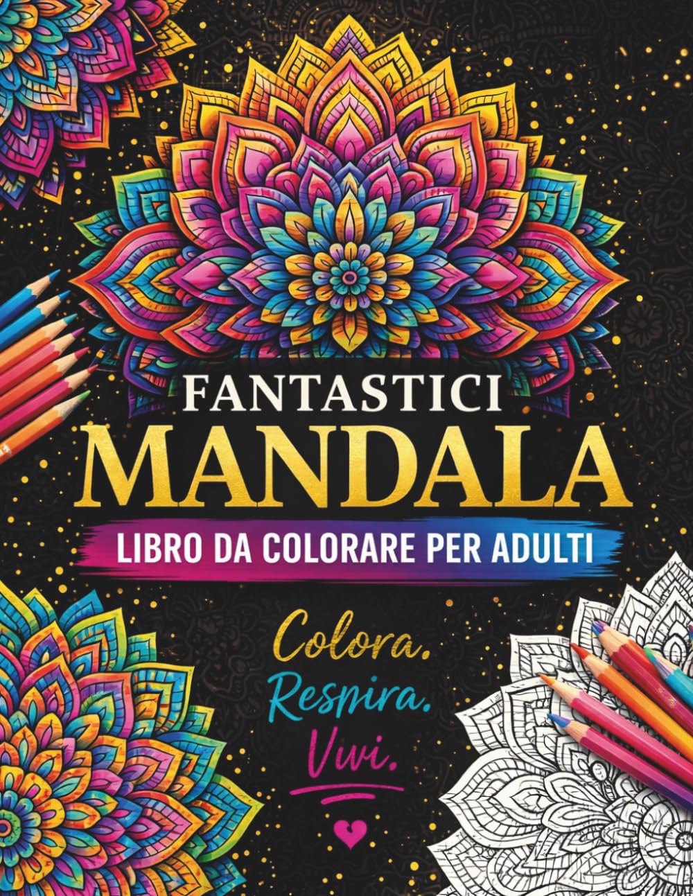 Fantastici Mandala: Libro da colorare Antistress per Adulti con 50 mandala Super dettagliati.