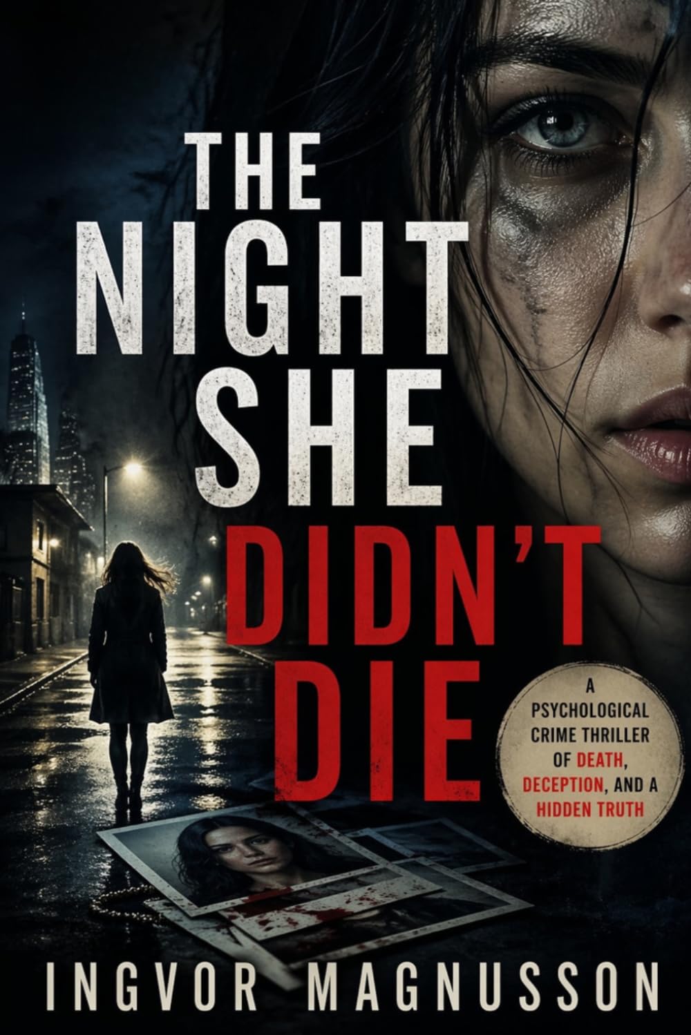 The Night She Didn’t Die: A Psychological Crime Thriller of Death, Deception, and a Hidden Truth