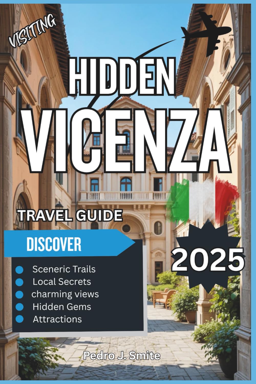 Hidden Vicenza 2025: Palladian Villas, Quiet Squares, and Veneto’s Best-Kept Cultural Secrets