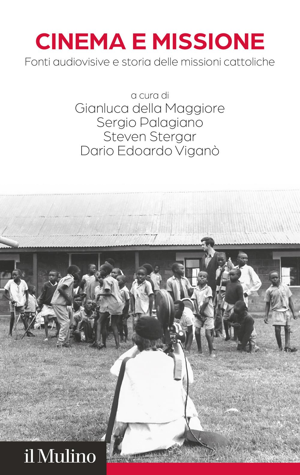 Cinema E Missione. Fonti Audiovisive E Storia Delle Missioni Cattoliche - 4