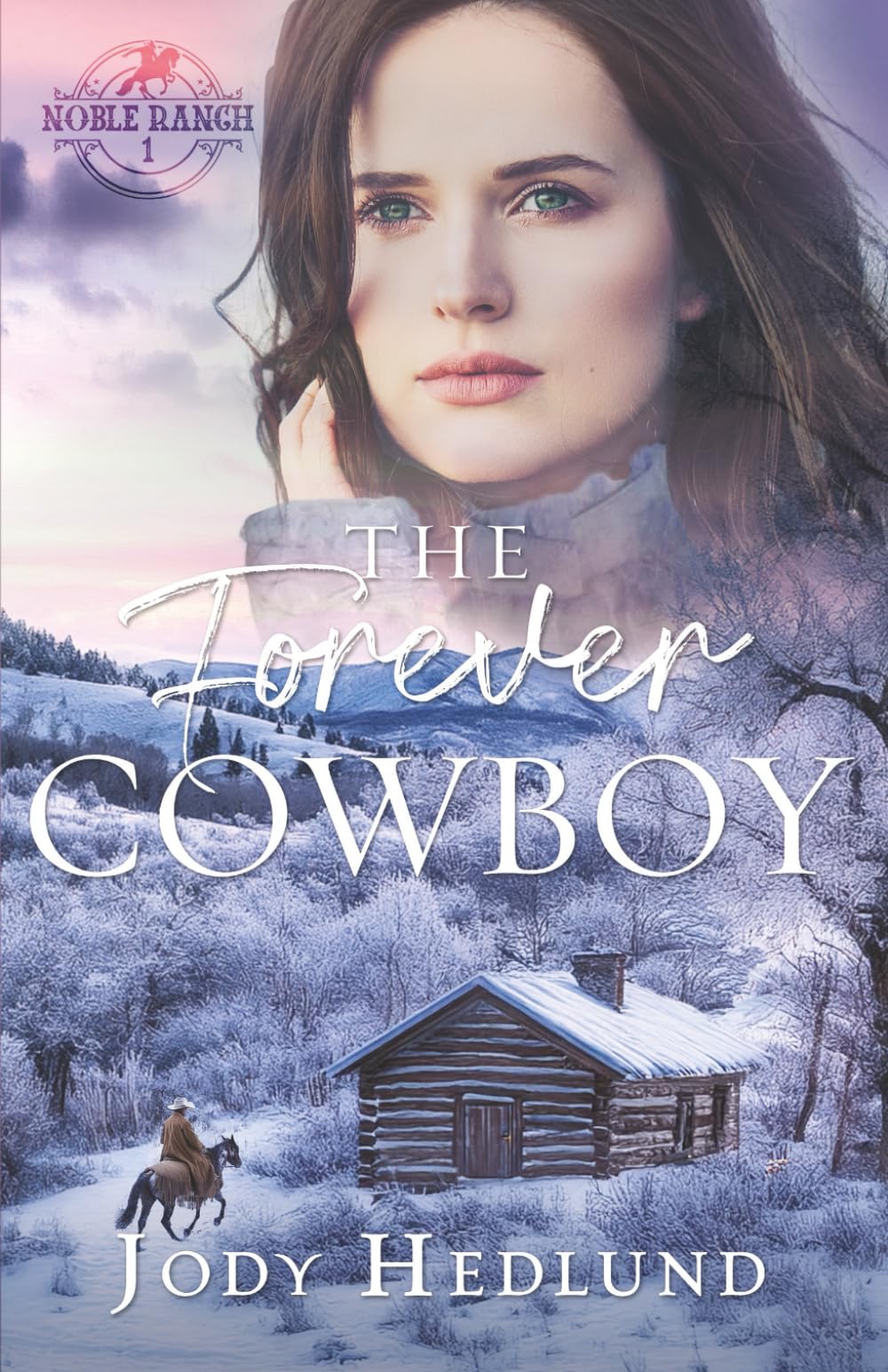 The Forever Cowboy: A Sweet Western Historical Romance: A Sweet Historical Romance: 5 (Noble Ranch)