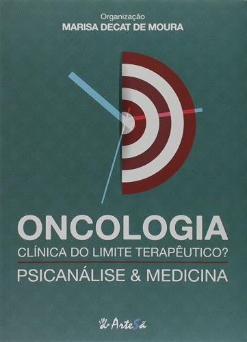 Oncologia Clínica do Limite Terapêutico?: Psicanálise e Medicina