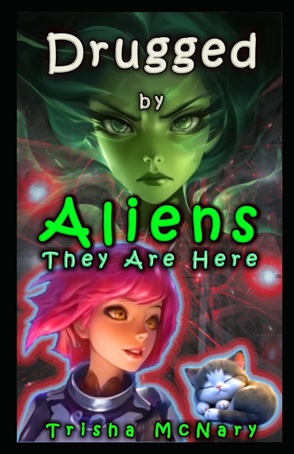 Drugged by Aliens (They Are Here)