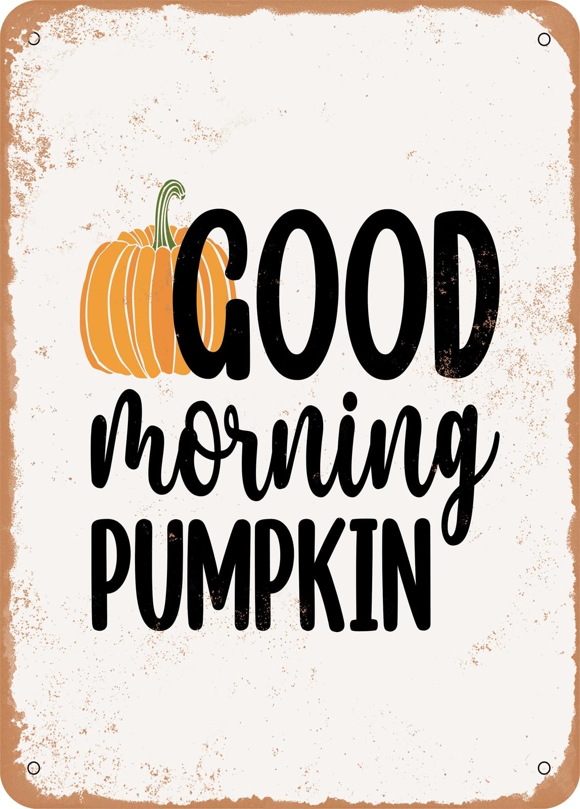 Miaomansenstore Metal Sign - Good Morning Pumpkin - 2 - Vintage Rusty Look Home Decor
