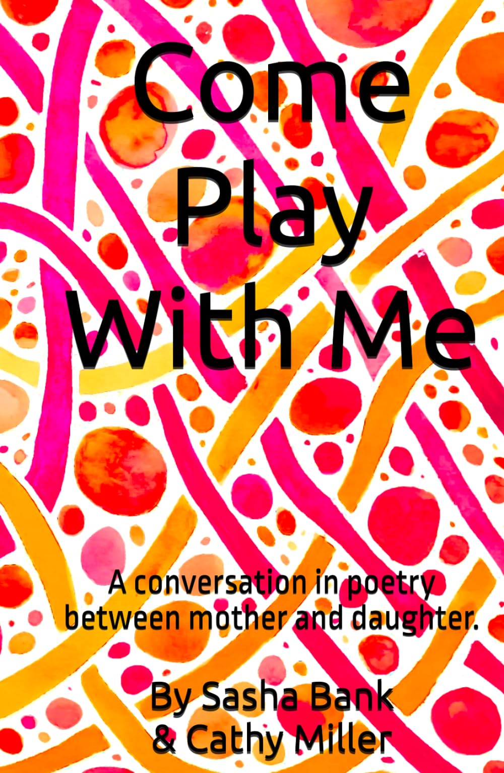 Come Play With Me: A conversation in poetry between mother and daughter. (Haiku)