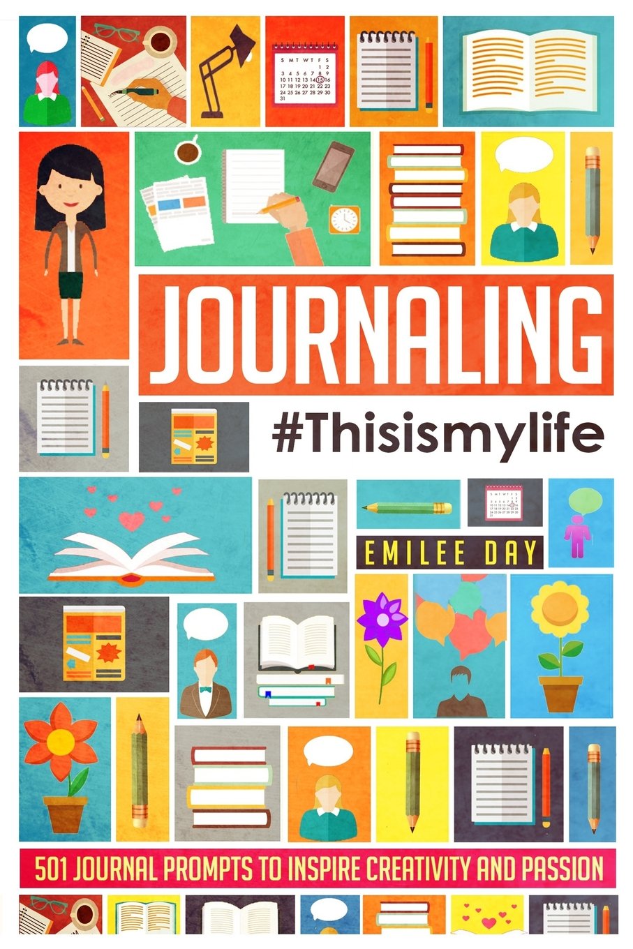Journaling: #This Is My Life: 501 Journal Prompts to Inspire Creativity and Passion