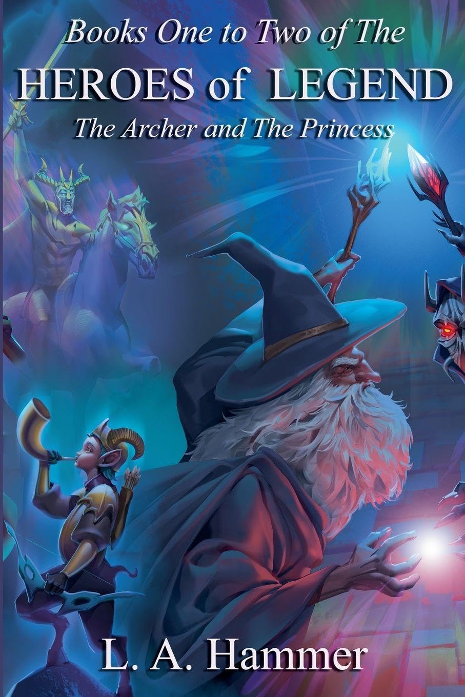 Books One to Two of the Heroes of Legend: The Archer and The Princess: 2 (Heroes of Legend Books)