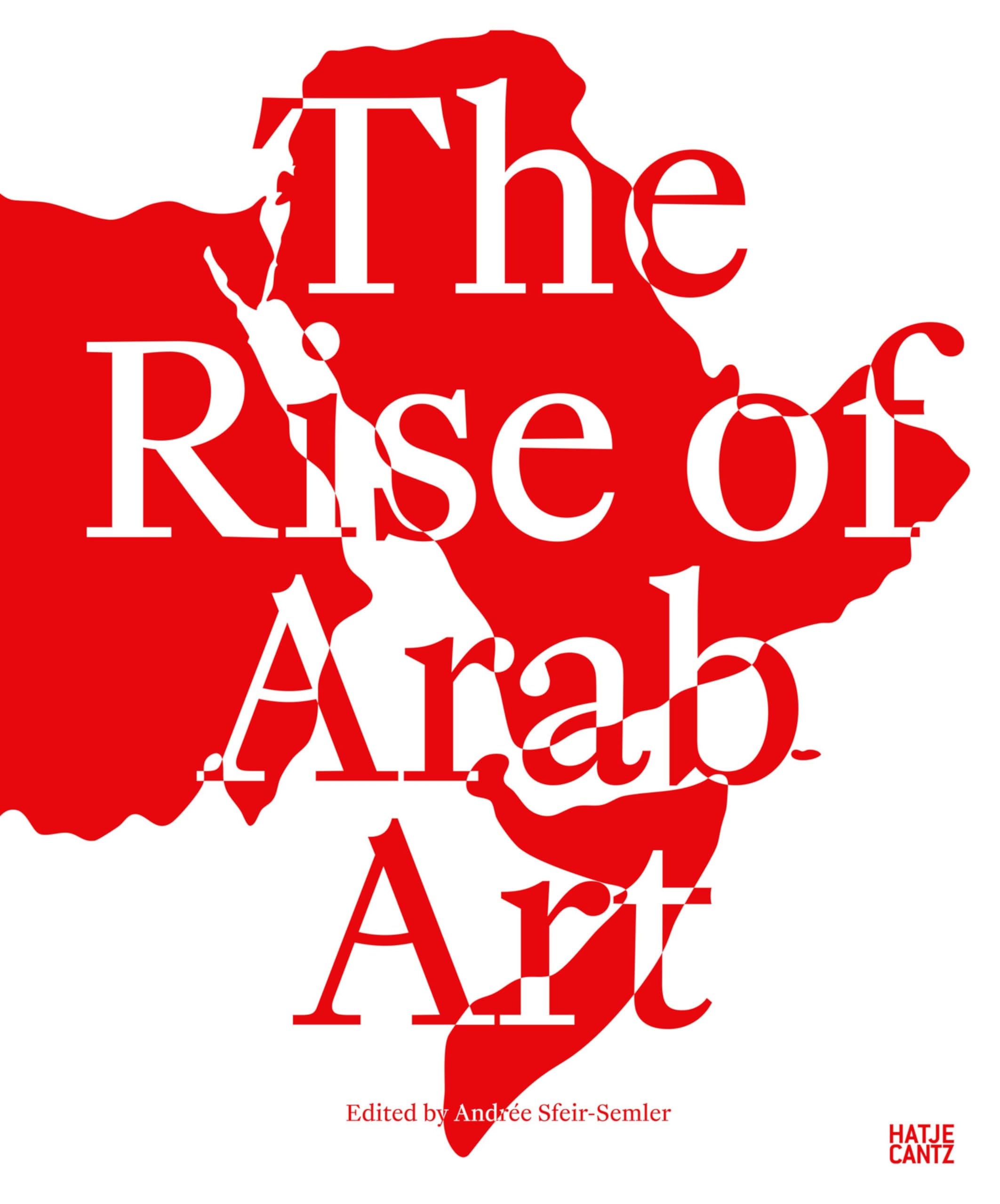 The Rise of Arab Art panorama complet mouvement artistique contemporain moyen-oriental anglais