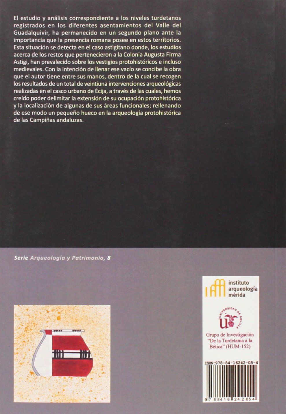 Astigi Vetus. Arqueología y urbanismo de la Écija turdetana (ss. VI - I a.C.): 8 (Arqueología y Patrimonio)