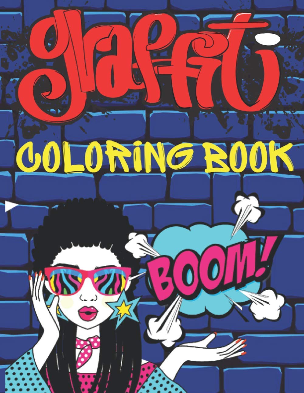 Graffiti Coloring Book Boom: Best Colouring Books for Teenagers & Adults Who Love Graffiti Stress Relief And Relaxation Perfect Gift for Christmas ... Kids & Teens Letters Drawings 8-12 12-15