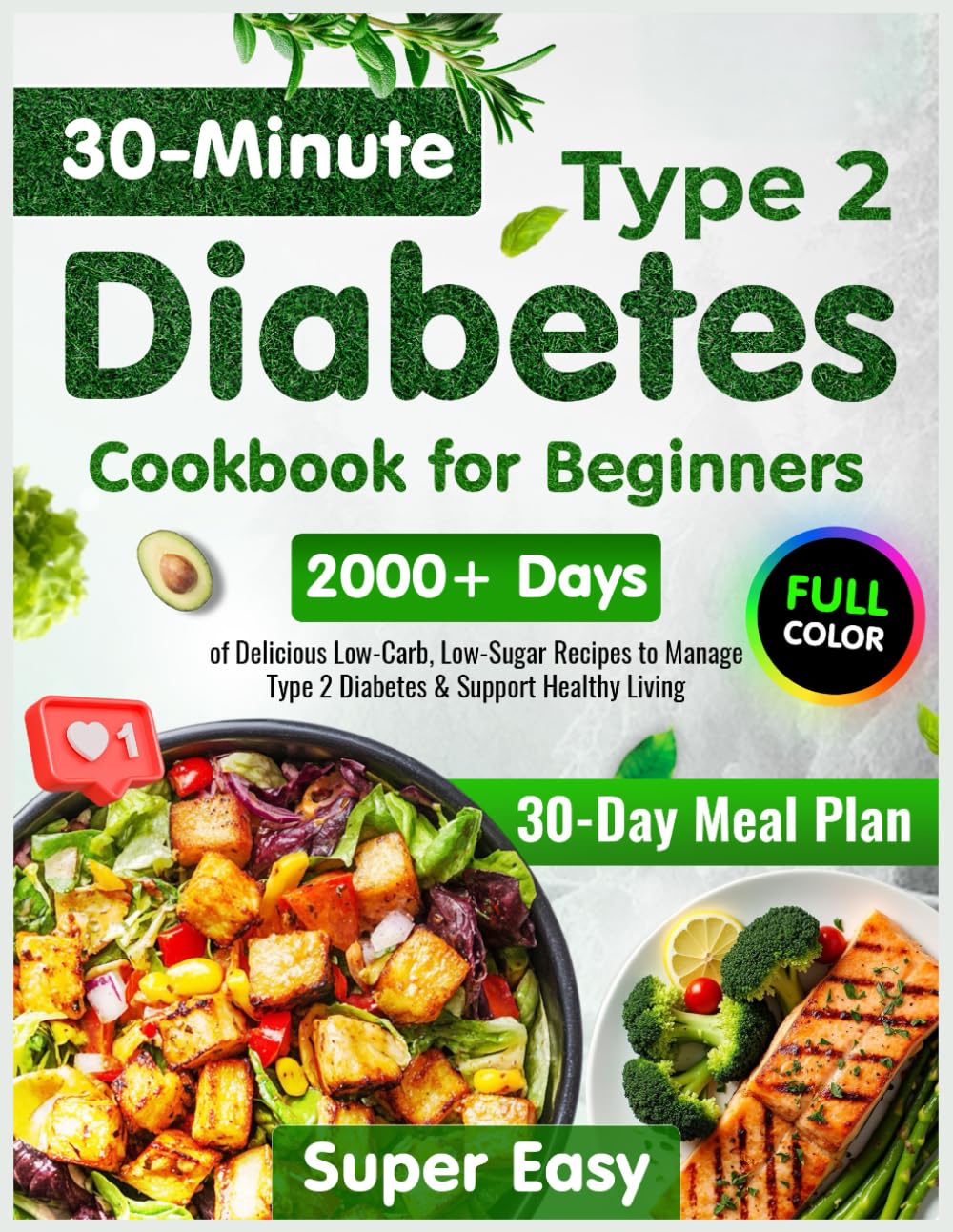 Type 2 Diabetes Cookbook for Beginners: 2000+ Days of Super Easy & Delicious 30-Minute Low-Carb, Low-Sugar Recipes | 30-Day Meal Plan to Manage Type 2 Diabetes & Support Healthy Living      Paperback – March 24, 2025