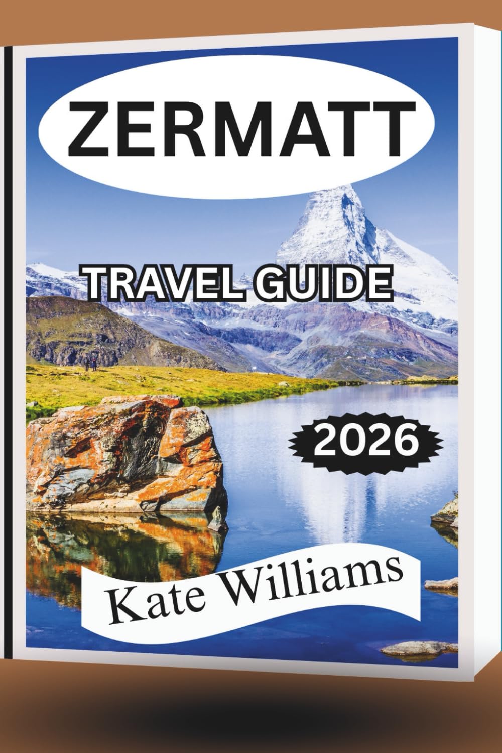 ZERMATT TRAVEL GUIDE 2026