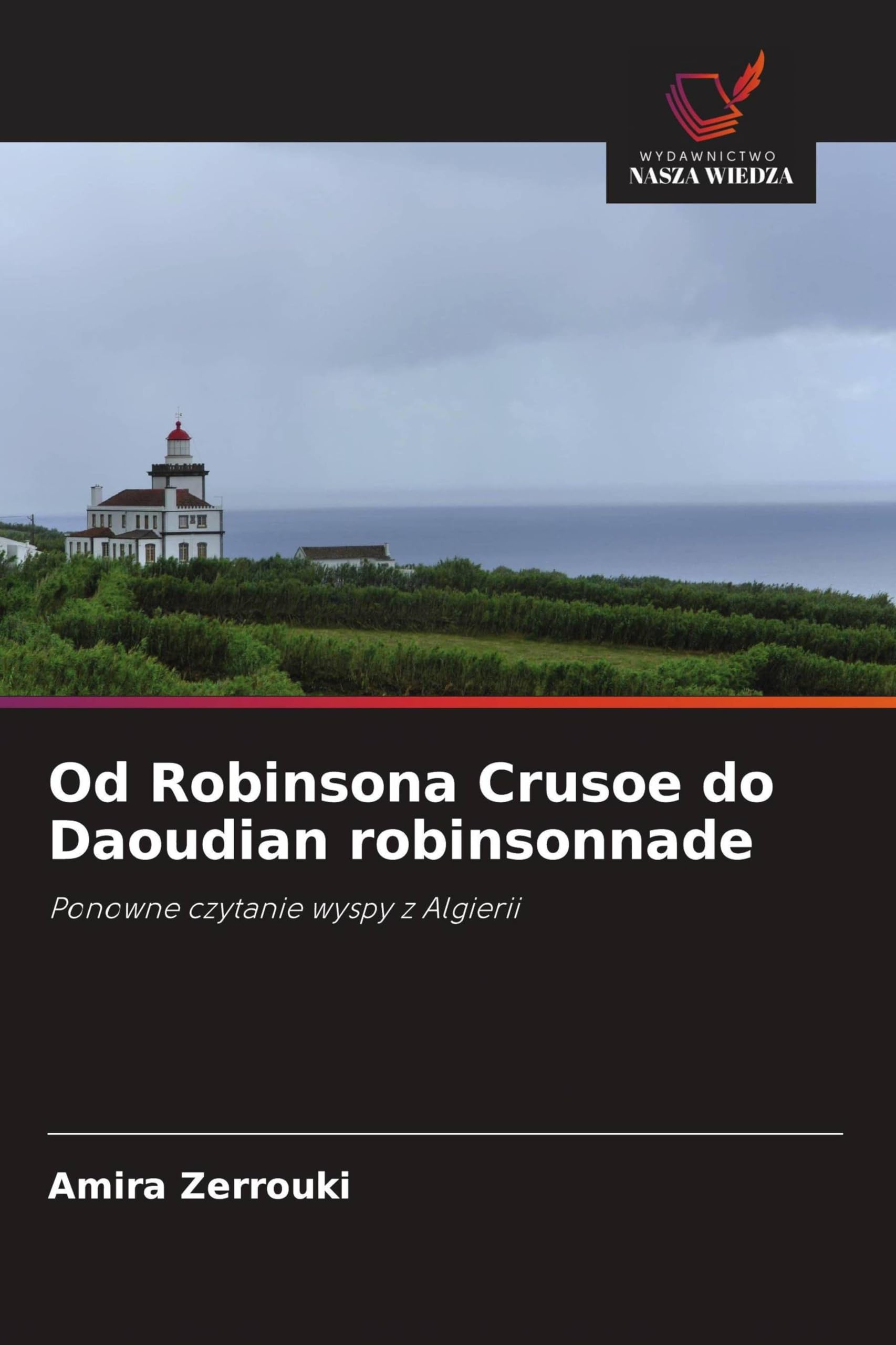 Od Robinsona Crusoe do Daoudian robinsonnade: Ponowne czytanie wyspy z Algierii