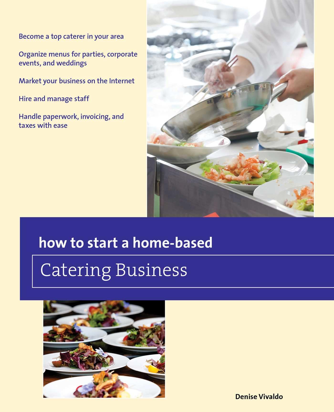 How to Start a Home-based Catering Business: The "Live Natural, Live Well" Approach To Whole Body Health (Home-Based Business Series) Paperback – 1 July 2014