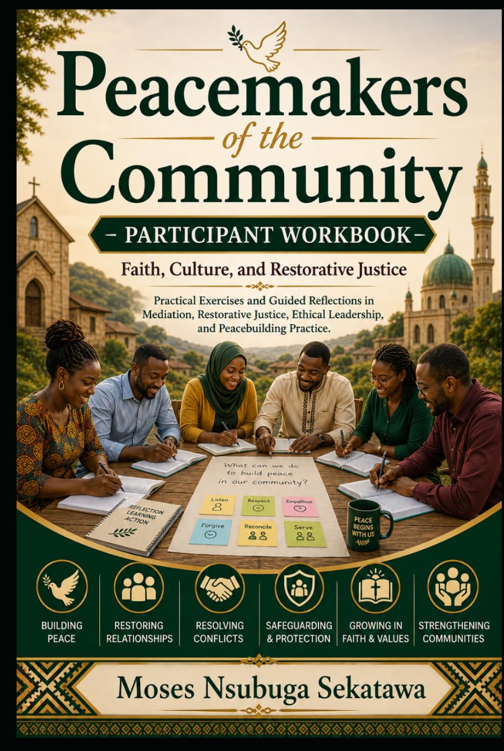 Peacemakers of the Community Participant Workbook: Faith, Culture, and Restorative Justice