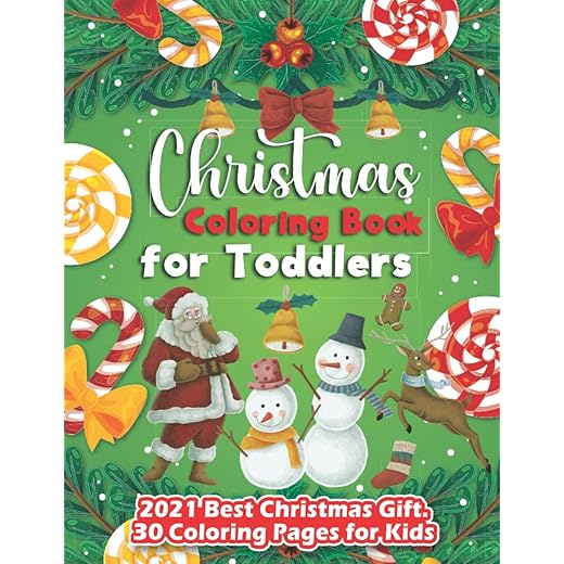 Christmas Coloring Book for Toddlers: 2021 Best Christmas Gift. 30 Coloring Pages for Kids