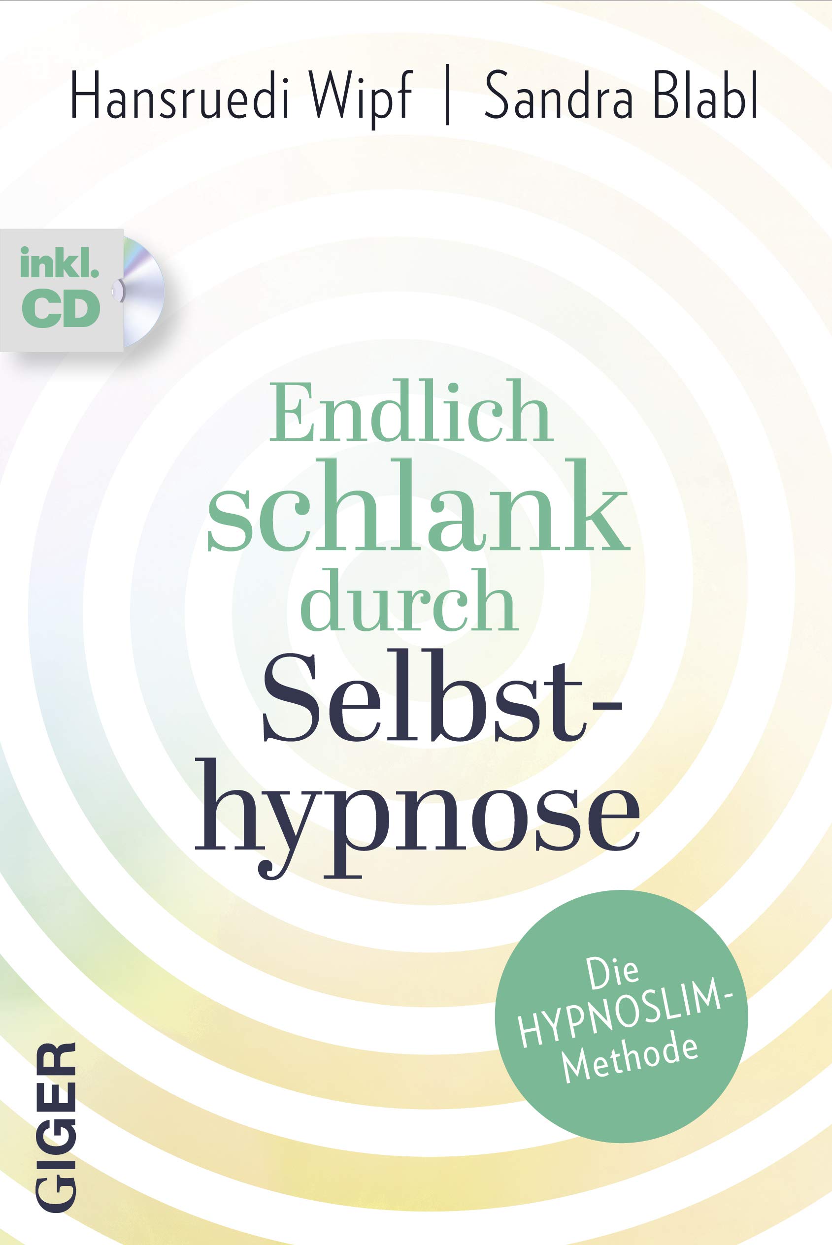 Endlich schlank durch Selbsthypnose: Die HypnoSlim Methode, inkl. CD