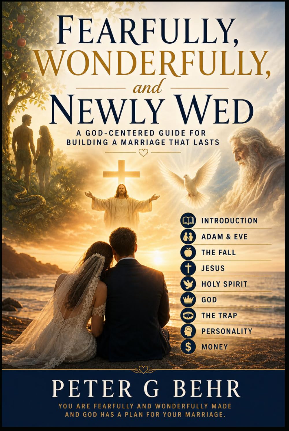 Fearfully, Wonderfully, and Newlywed: A God Centered Guide for Building a Marriage that Lasts