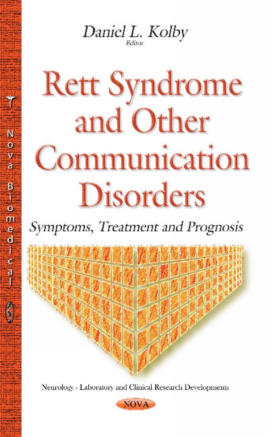 Buy Rett Syndrome & Other Communication Disorders: Symptoms, Treatment & Prognosis (Neurology-laboratory and Clinical Research Developments) — BookShops.in