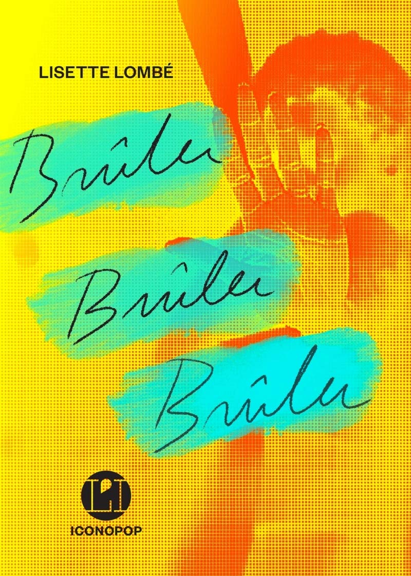 Brûler, brûler, brûler (L'Iconopop)