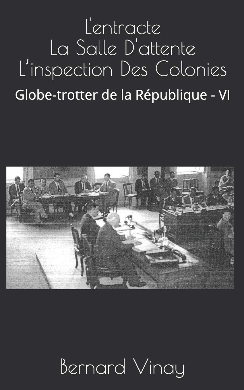 L'entracte La Salle D'attente L'inspection Des Colonies: Globe-trotter de la république - VI: 6