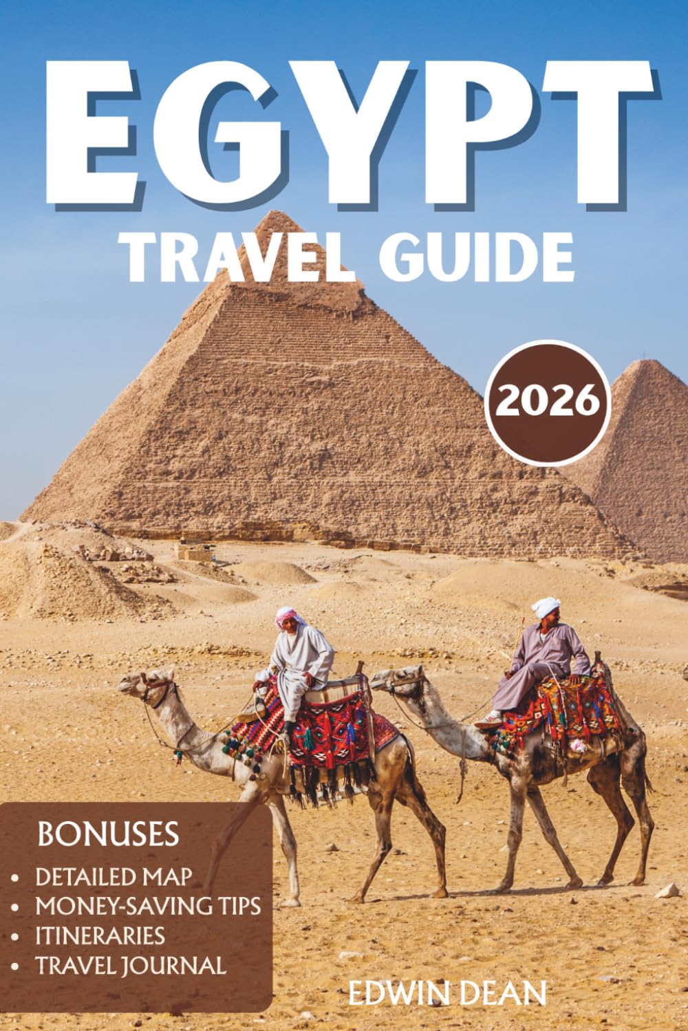 Egypt Travel Guide 2026: Essential Information for Exploring Cairo, the Nile, Ancient Sites, and the Red Sea
