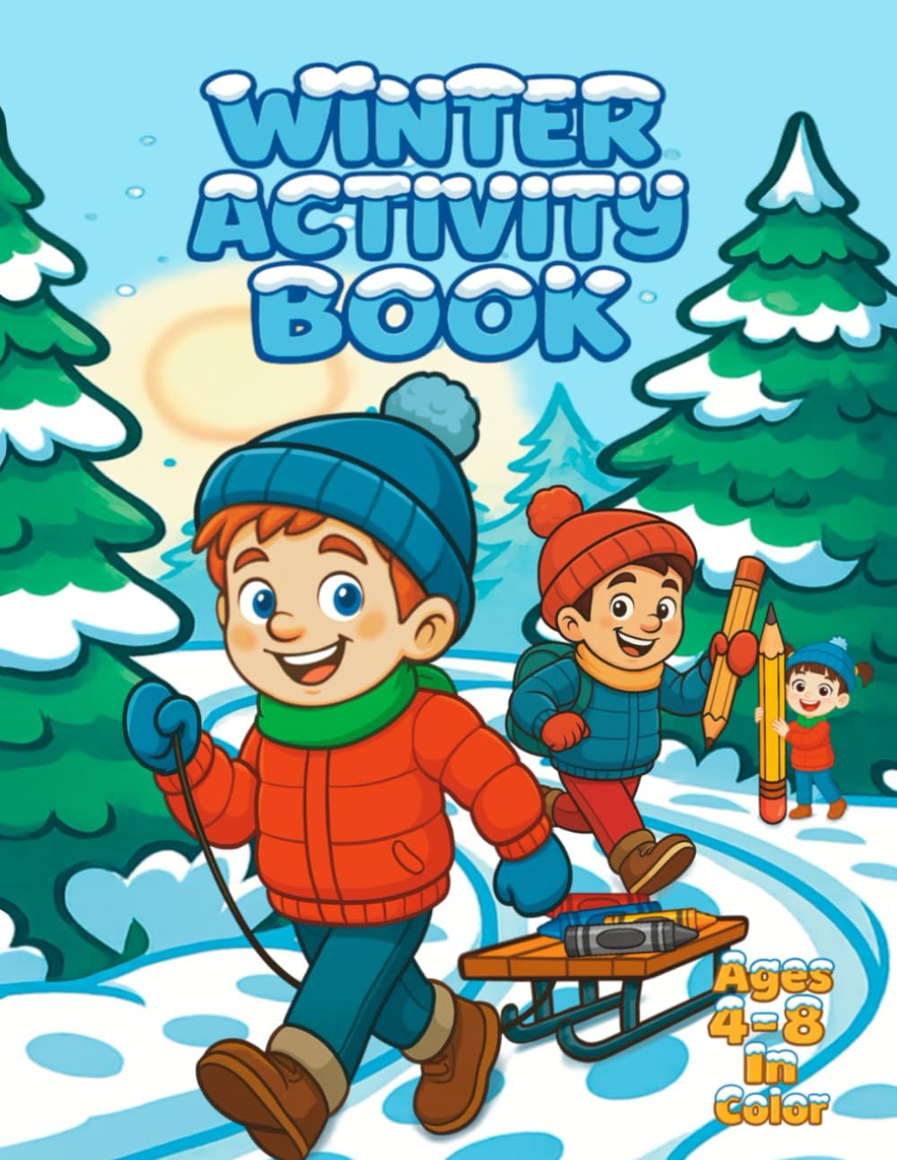 Winter Activity Book: A Fun Collection of Winter Learning Activities for Children Ages 4–8