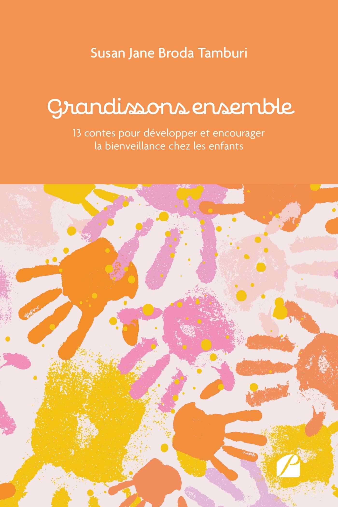 Grandissons ensemble: 13 contes pour développer et encourager la bienveillance chez les enfants