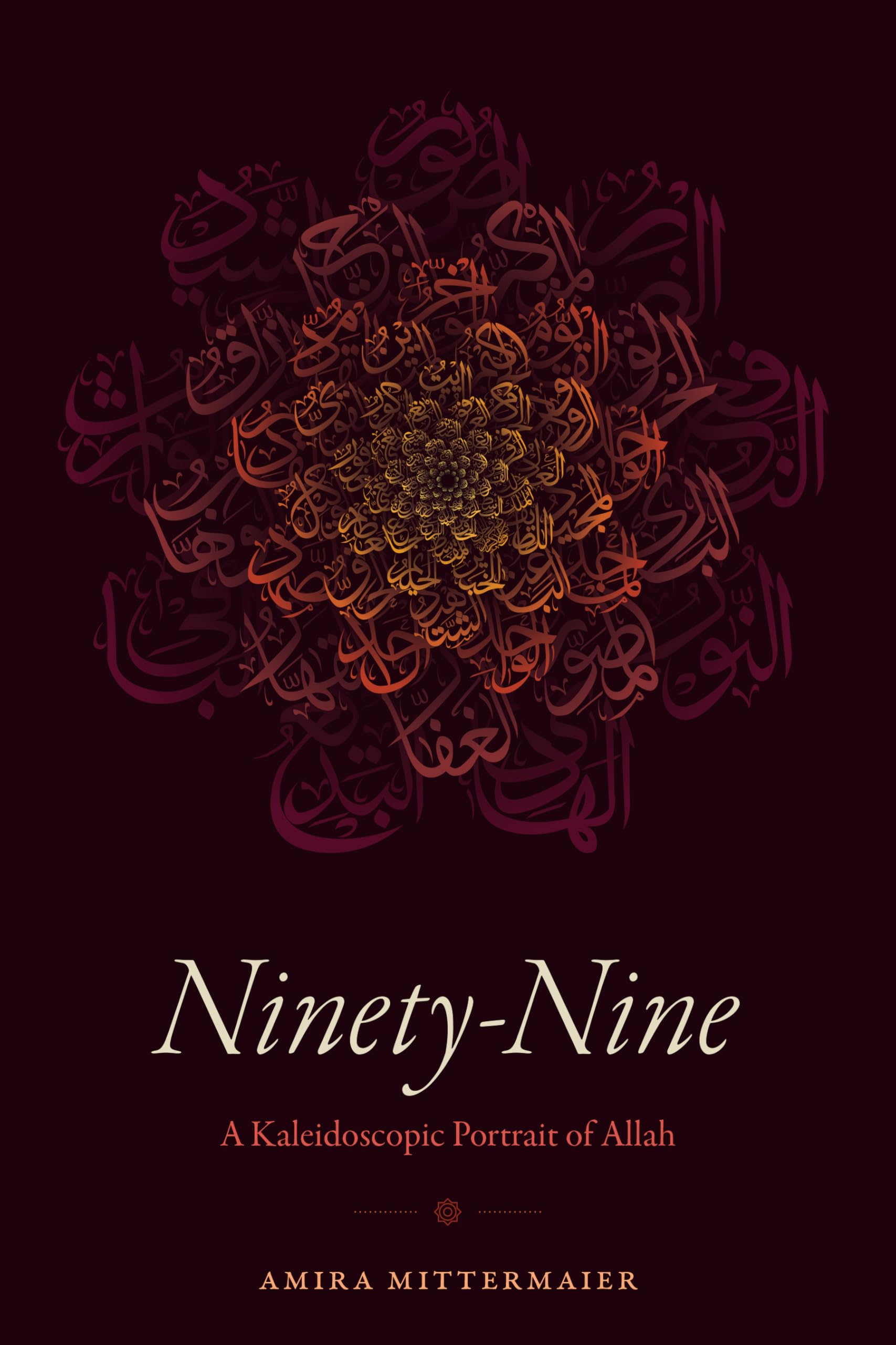 Ninety-Nine: A Kaleidoscopic Portrait of Allah