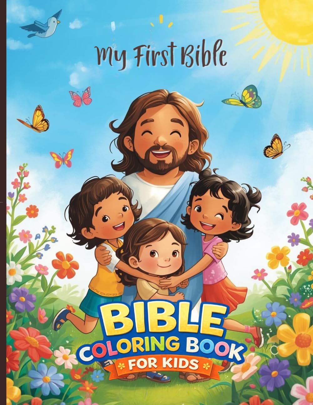 My First Bible Coloring Book for Kids Ages 3–8: Fun and Easy Bible Story Coloring Book That Teaches Kids About God’s Love, Faith, Kindness and Forgiveness
