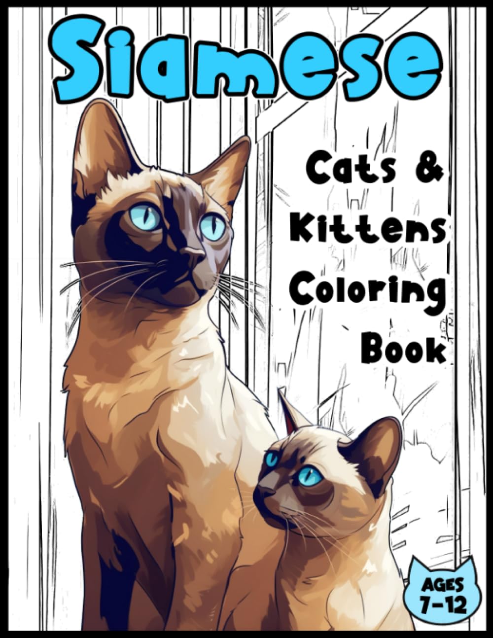 Siamese Cats and Kittens Coloring Book: A Delightful Variety of Siamese Cats and Kittens in Different Poses and Settings in a Diverse Range of Styles, ... More! For Ages 7 to 12 (Cat Coloring Books)