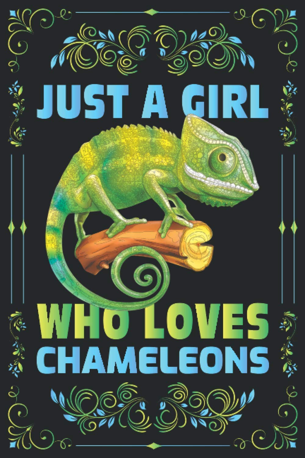 Just A Girl Who Loves Chameleons Notebook Journal For Women Girls Kids: Chameleons Notebook: Chameleons Notebook Journal Dairy - 120 Page Paperback Notebook - (6"x9")
