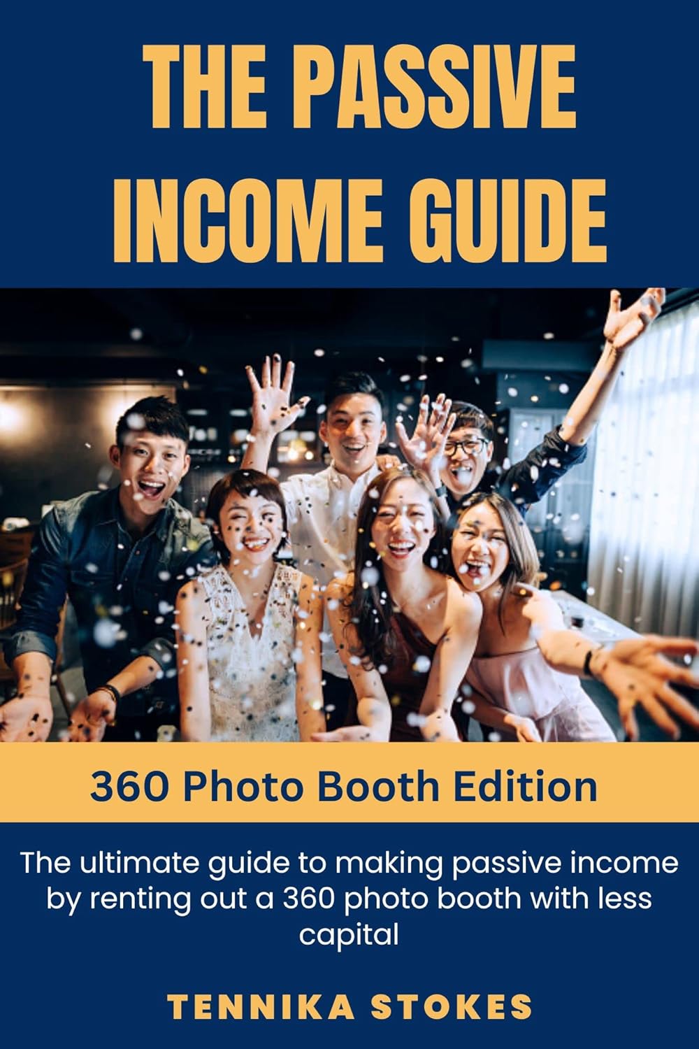 The Passive Income Guide: 360 Photo Booth Edition: The ultimate guide ...