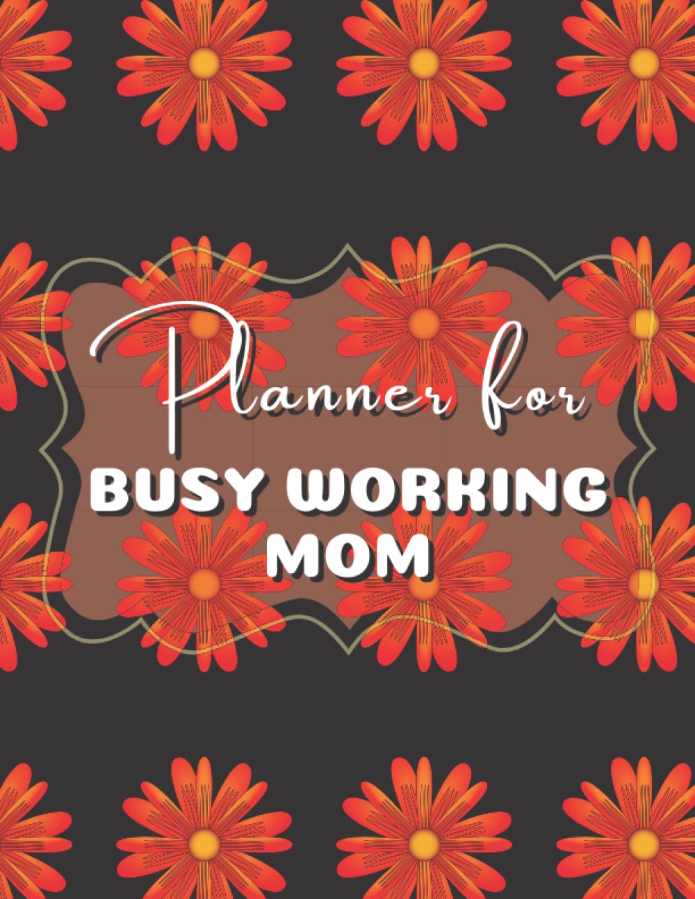 Planner For Busy Working Mom: Sweary Mom Daily Monthly Organizer Planner Logbook Tracker