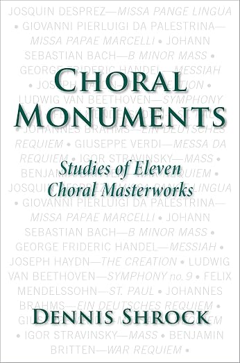 Choral Monuments: Studies of Eleven Choral Masterworks
