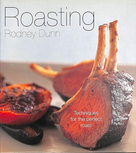 Roasting: Techniques For The Perfect Roast