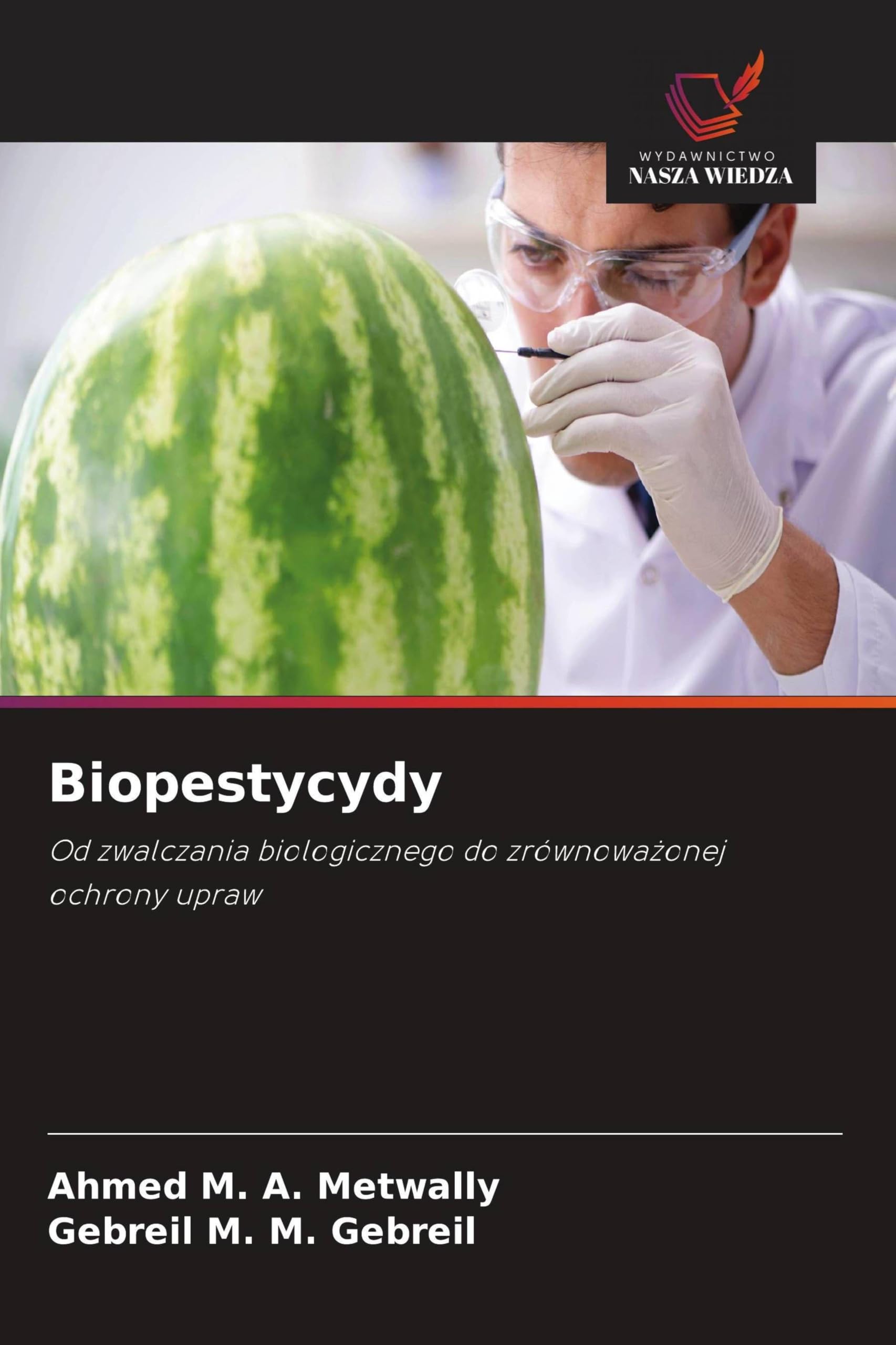 Biopestycydy: Od zwalczania biologicznego do zrównowa¿onej ochrony upraw