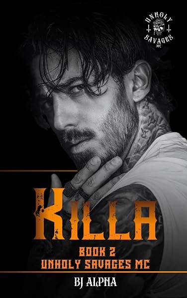 Cover of Killa Book 2: An enemies to lovers, dark MC romance. (Unholy Savages MC)