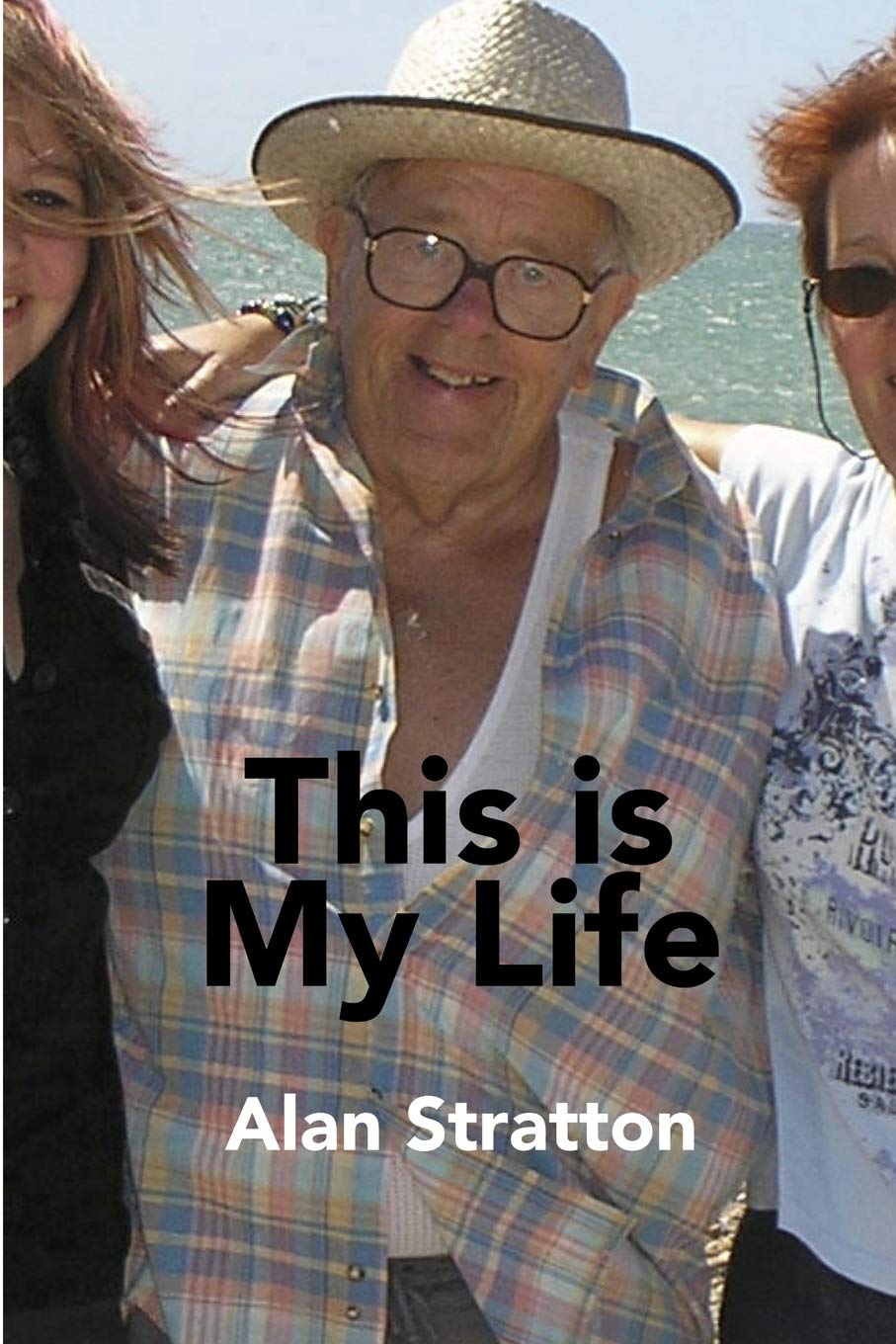 This is My Life: Alan Stratton: 1 (Alan Stratton - This is My Life)