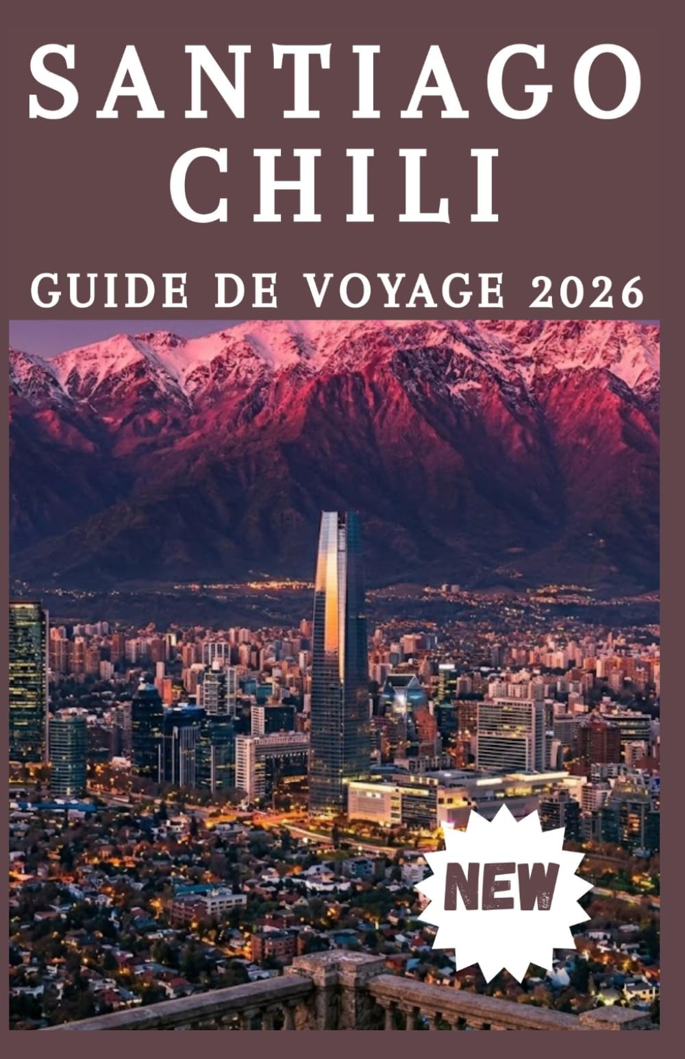 SANTIAGO, CHILE REISEFÜHRER 2026
